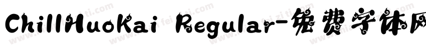 ChillHuoKai Regular字体转换